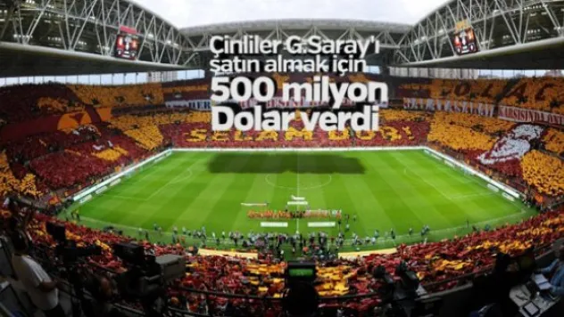 Çinlilerden Galatasaray'a 500 milyon Dolar
