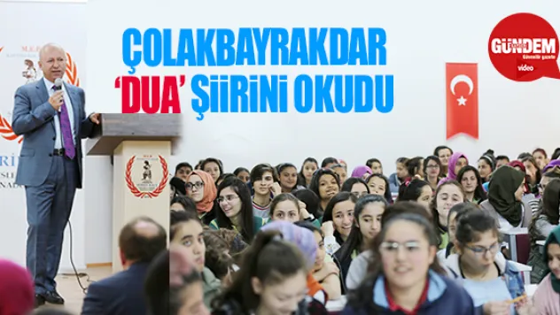 ÇOLAKBAYRAKDAR 'DUA' ŞİİRİNİ OKUDU  