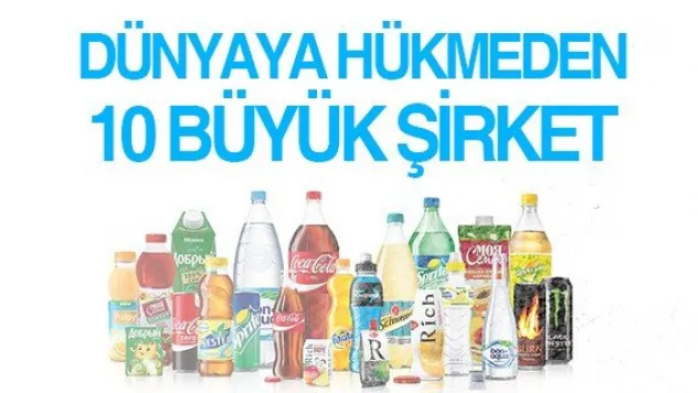 DÜNYAYA HÜKMEDEN 10 BÜYÜK ŞİRKET