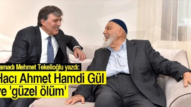 Hacı Ahmet Hamdi Gül ve 'güzel ölüm'