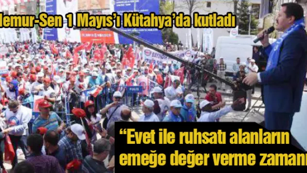 Memur-Sen 1 Mayıs'ı Kütahya'da kutladı