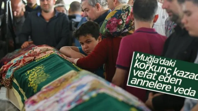 Muğla'daki trafik kazasının ardından cenazeler defnedildi