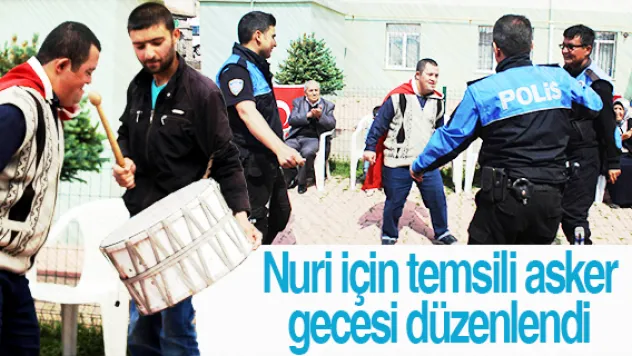 Nuri için temsili asker gecesi düzenlendi