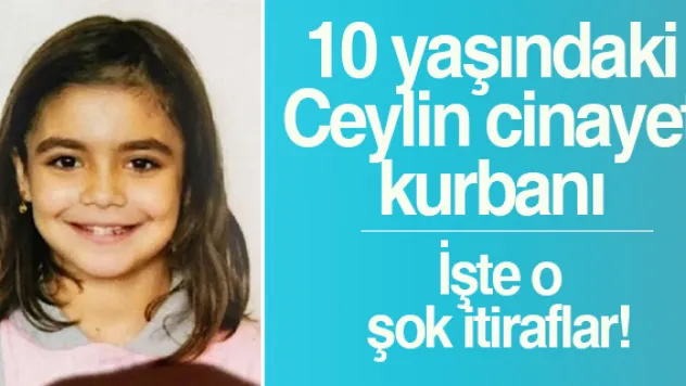 10 yaşındaki Ceylin cinayet kurbanı