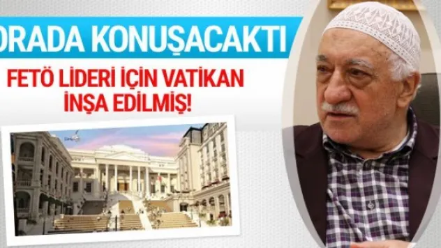 Akın İpek, FETÖ lideri Gülen için saray inşa etmiş!