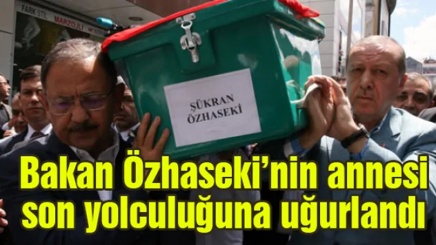 Bakan Özhaseki annesini son yolculuğuna uğurladı