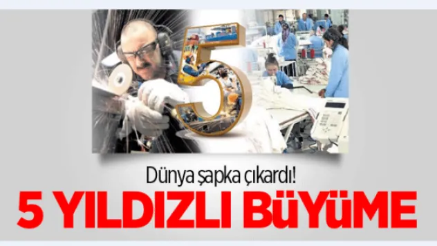 Dünya şapka çıkardı! 5 yıldızlı büyüme