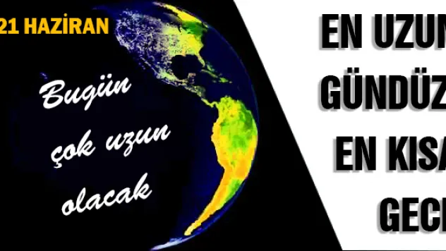  EN UZUN GÜNDÜZ, EN KISA GECE