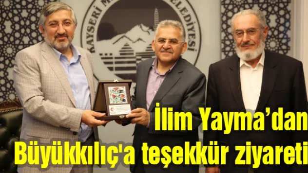 İlim Yayma'dan Büyükkılıç'a teşekkür ziyareti