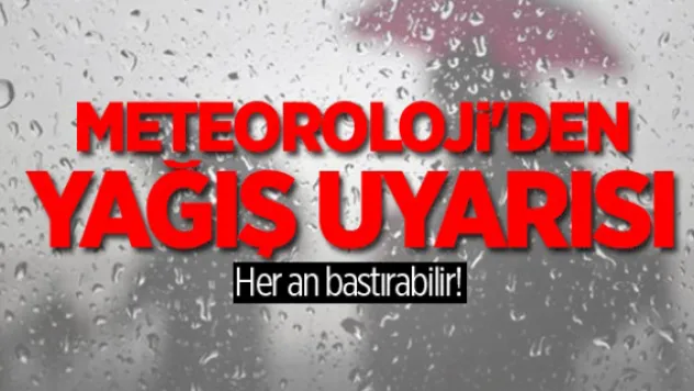 Meteorolojiden kuvvetli sağanak uyarısı