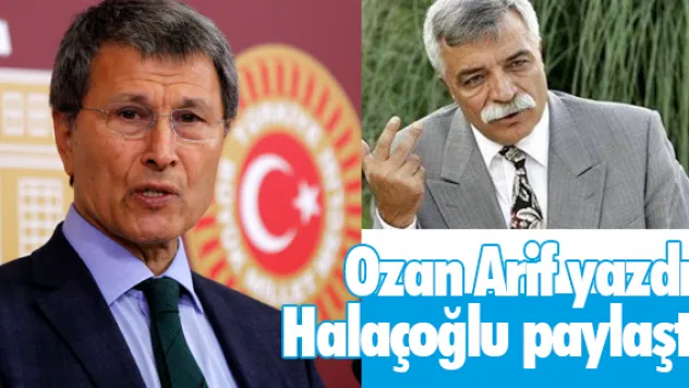 Ozan Arif yazdı, Halaçoğlu paylaştı