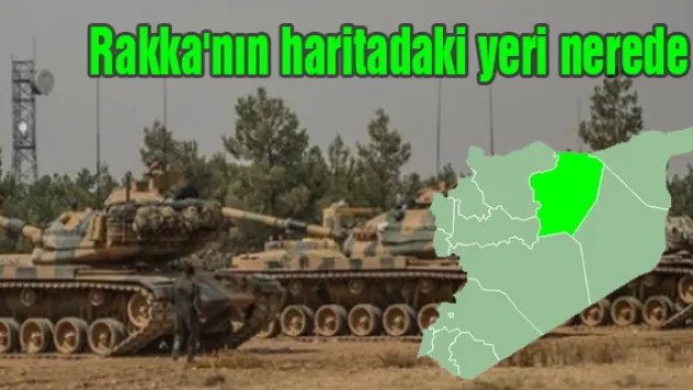 Rakka'nın haritadaki yeri nerede