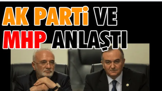 AK Parti ve MHP anlaştı