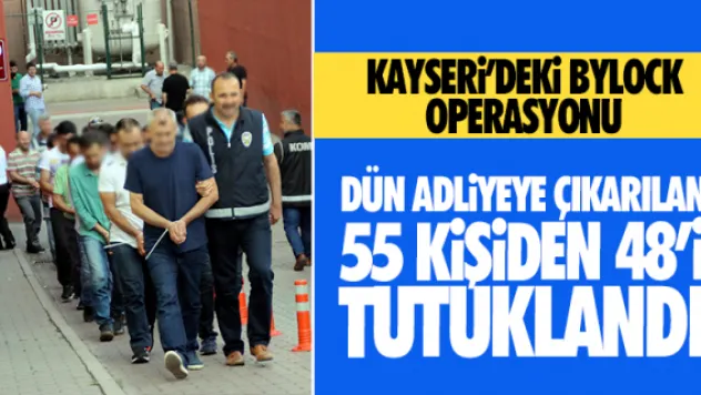 Kayseri'de 'Bylock' kullanıcısı 48 kişi tutuklandı