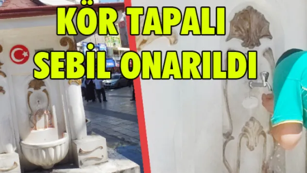 Kör tapalı sebil onarıldı