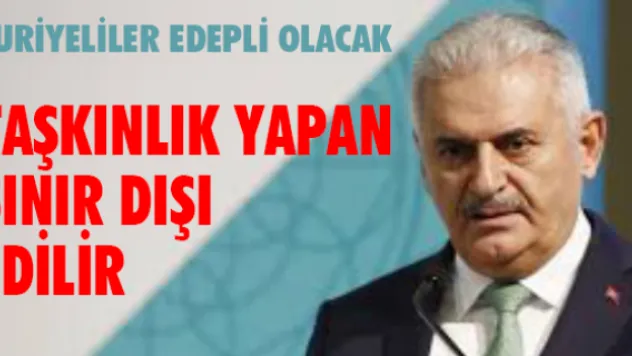 SURİYELİLER EDEPLİ OLACAK