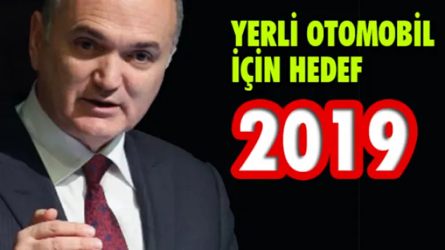 Yerli otomobil için hedef 2019