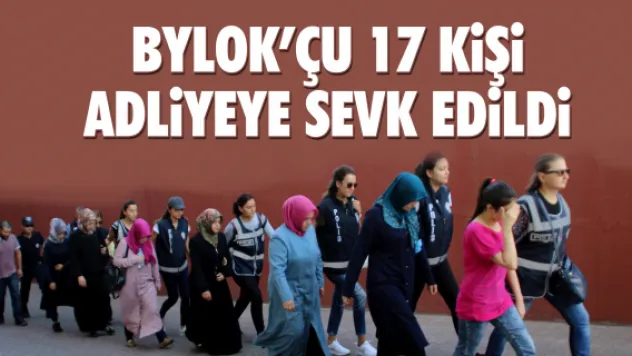 BYLOCK'ÇU 17 KiŞi ADLiYEYE SEVK EDiLDi