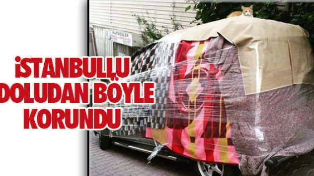 İstanbullu doludan böyle korundu
