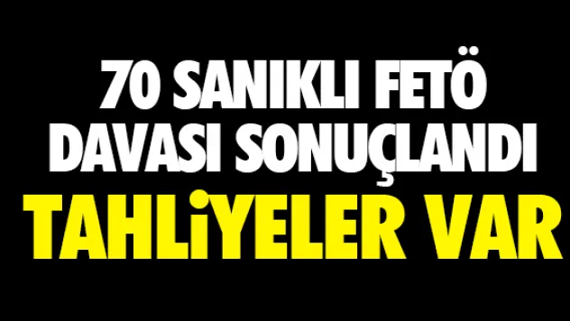 70 SANIKLI FETÖ DAVASINDA ARA KARAR
