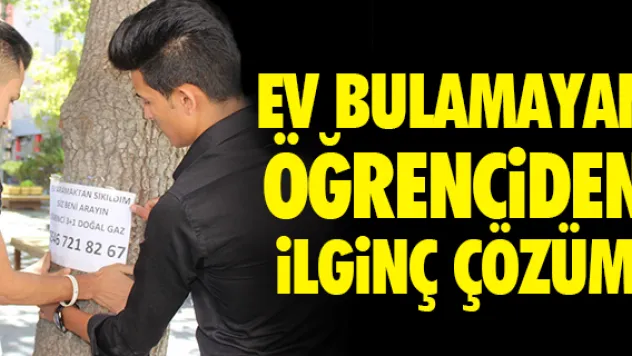 EV BULAMAYAN ÖĞRENCiDEN iLGiNÇ ÇÖZÜM
