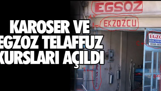 KAROSER VE EGZOZ TELAFFUZ KURSLARI AÇILDI
