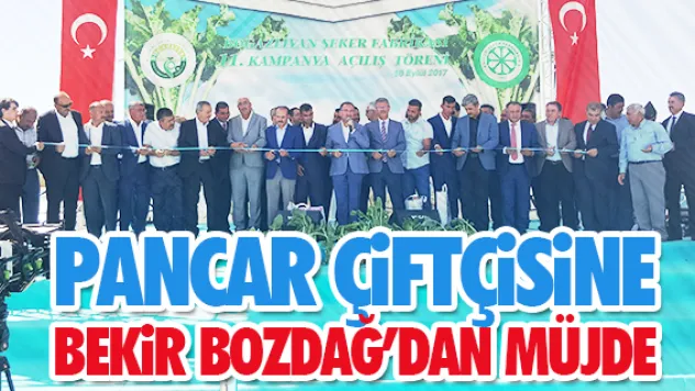 PANCAR ÇiFTÇiSiNE BEKiR BOZDAĞ'DAN MÜJDE