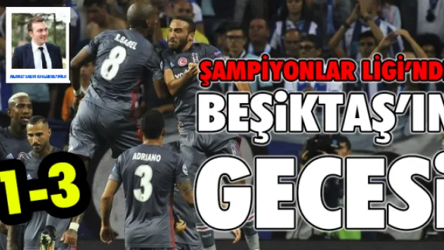 ŞAMPİYONLAR LİGİ'NDE BEŞİKTAŞ'IN GECESİ 
