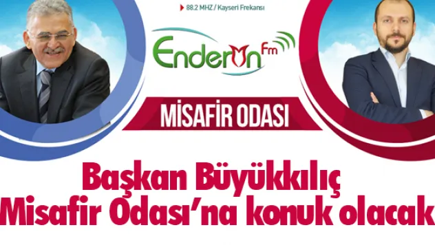 Başkan Büyükkılıç 'Misafir Odası'na konuk olacak