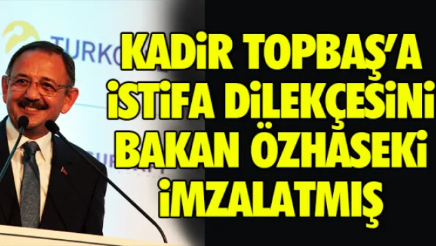 KADİR TOPBAŞ'A İMZAYI ÖZHASEKİ ATTIRMIŞ