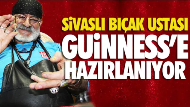 SiVASLI BIÇAK USTASI GUiNNESS'E HAZIRLANIYOR