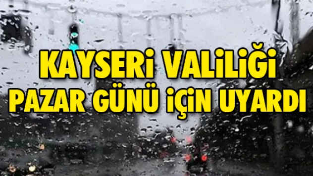 VALİLİK UYARDI-PAZAR GÜNÜNE DİKKAT