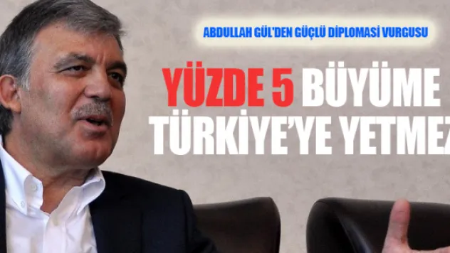 Abdullah Gül'den güçlü diplomasi vurgusu