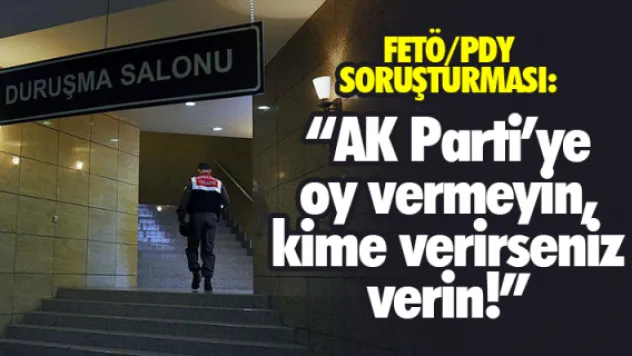 &quotAK Parti'ye oy vermeyin, kime verirseniz verin! &quot