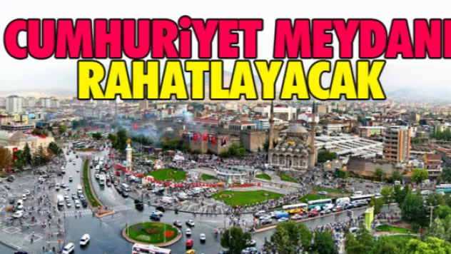 Cumhuriyet Meydanı rahatlayacak