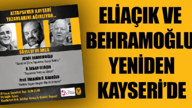 Eliaçık ve Behramoğlu yeniden Kayseri'de