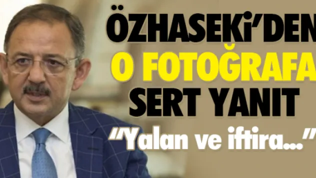 ÖZHASEKi'DEN O FOTOĞRAFA SERT YANIT