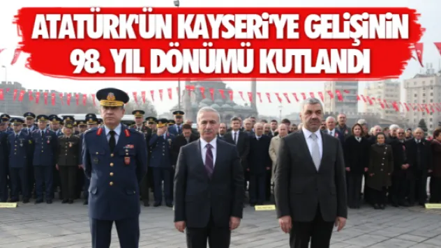 Atatürk'ün Kayseri'ye gelişinin 98. yıl dönümü kutlandı