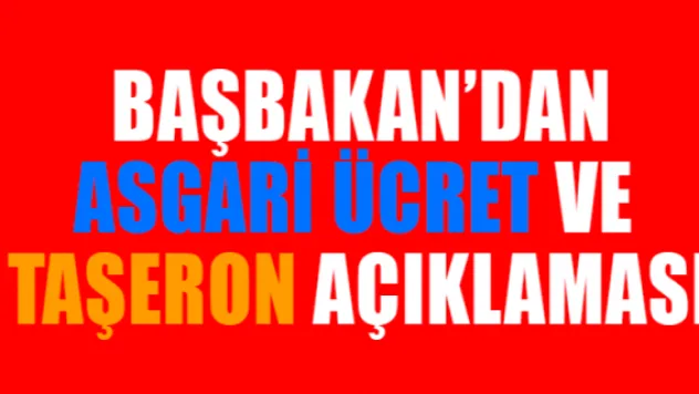 Başbakan Yıldırım'dan asgari ücret ve taşeron açıklaması