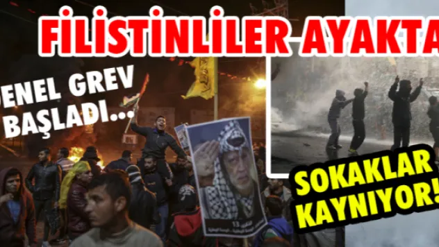 Filistinliler ayakta! Sokaklar kaynıyor! Genel grev başladı...