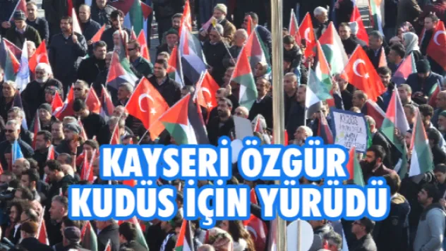 Kayseri özgür Kudüs için yürüdü