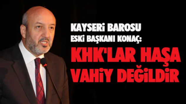 KHK'lar haşa vahiy değil!