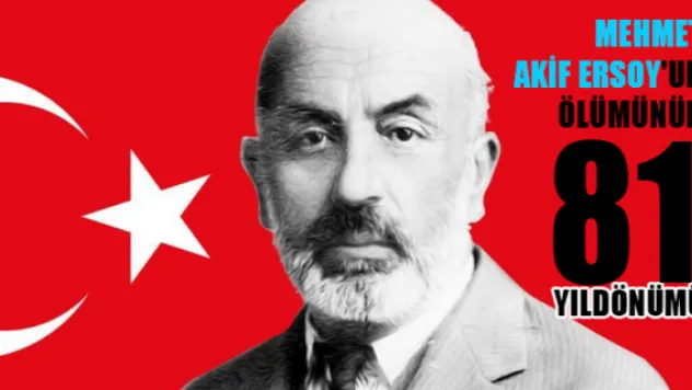 Mehmet Akif Ersoy'un ölümünün 81. yıl dönümü