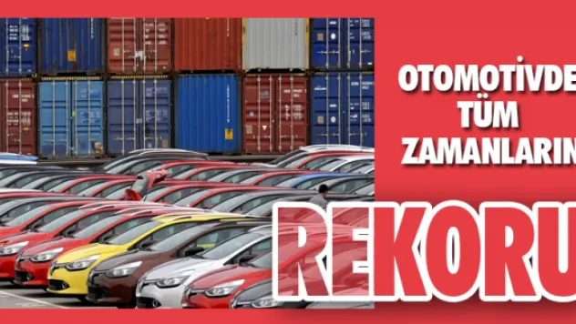 Otomotivde tüm zamanların rekoru