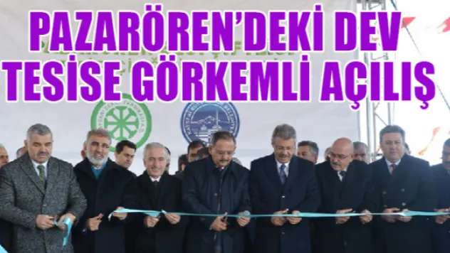 Pazarören'deki dev tesise görkemli açılış