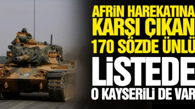 AFRiN HAREKATINA KARŞI ÇIKAN 170 ÜNLÜ iSiM! LiSTEDE O KAYSERiLi DE VAR!