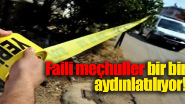 Faili meçhuller bir bir aydınlatılıyor! 