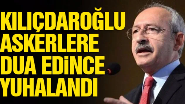 Kılıçdaroğlu askerlere dua edince yuhalandı