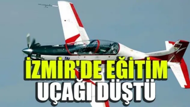 İZMİR'DE EĞİTİM UÇAĞI DÜŞTÜ