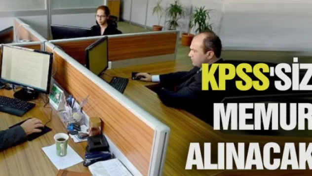 KPSS'siz memur alacak kurumlar tam liste-2018